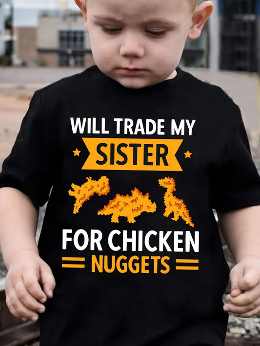 Will Trade my Sister for Chicken Nuggets- T-Shirt
